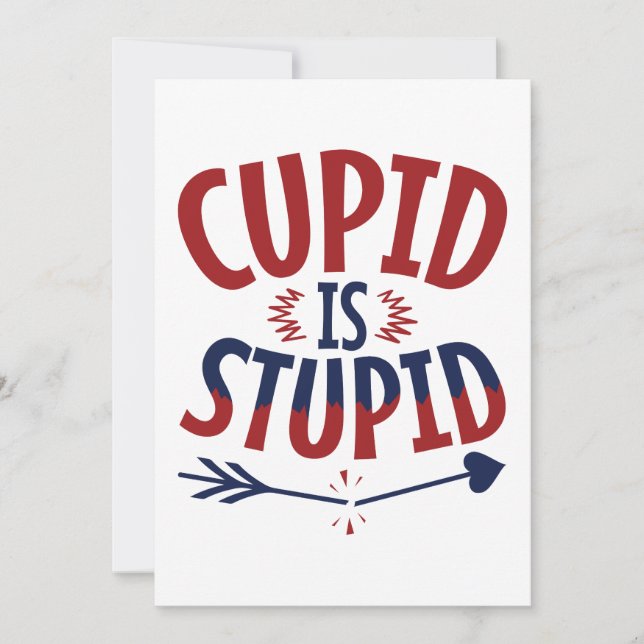 Cartes Pour Fêtes Annuelles Cupidon Est Stupide Anti Saint-Valentin Single (Devant)