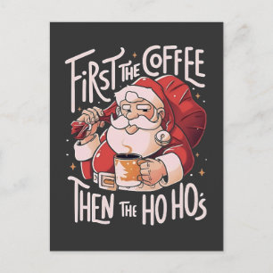 Cartes Pour Fêtes Annuelles D'abord le café puis les Ho Hos Noël Père Noël