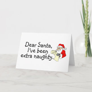 Cartes Pour Fêtes Annuelles Dear Santa Ive Been Extra Naughty