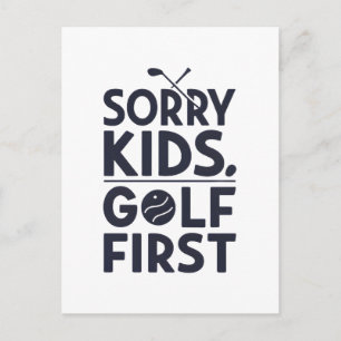 Cartes Pour Fêtes Annuelles Désolé les enfants, le golf d'abord Humour de golf