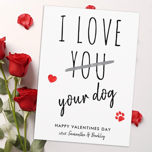Cartes Pour Fêtes Annuelles Drôle J'Aime Votre Chien Joyeux Jour des Valentine (Créateur téléchargé)