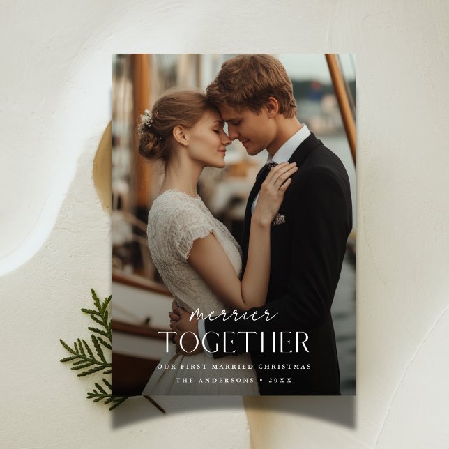 Cartes Pour Fêtes Annuelles First Married Christmas Merrier Together Photo (Créateur téléchargé)