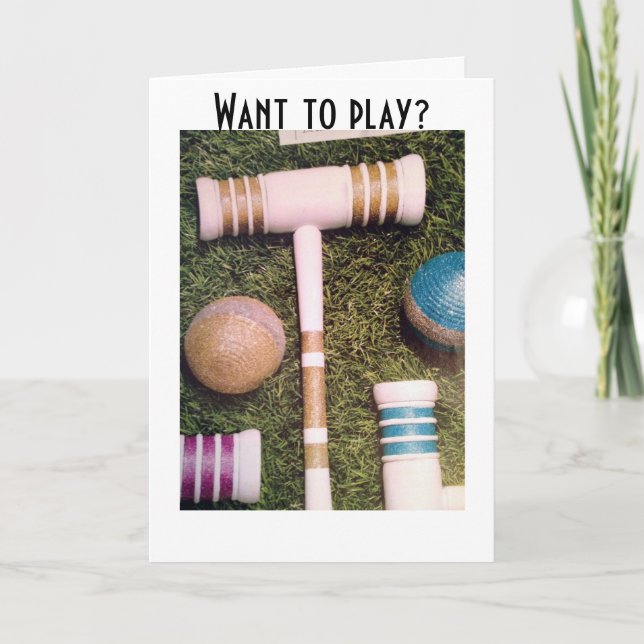 CARTES POUR FÊTES ANNUELLES FOOL THEM WITH CROQUET-I'M GAME IF YOU ARE ! (Devant)