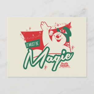 Cartes Pour Fêtes Annuelles Frosty le bonhomme de neige - Ça doit être magique