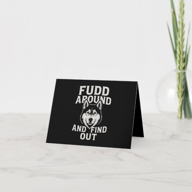 Cartes Pour Fêtes Annuelles Fudd Around And Find Out Funny Hunting Meme (Devant)
