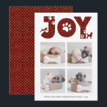 Cartes Pour Fêtes Annuelles Fun Chien Paw Script JOIE Moderne<br><div class="desc">Célébrez les vacances avec cette carte de vacances chic, mignonne et jolie minimaliste. Cette carte présente quatre (4) de vos photos d'animaux de compagnie préférées dans un simple montage. Ci-dessus des photos montre la lettre "JOY" avec pattes de levain en or et rouge. Ci-dessous des photos présente votre message de...</div>