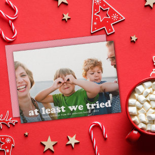 Cartes Pour Fêtes Annuelles Funny At Least We Tried Holiday Photo Card