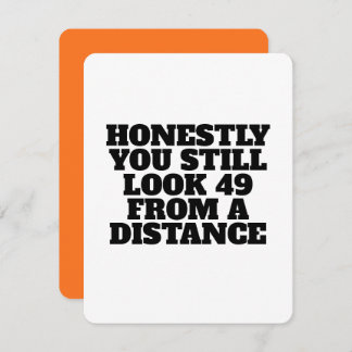 Cartes Pour Fêtes Annuelles Funny Birthday Card You Still Look49 From Distance