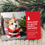 Cartes Pour Fêtes Annuelles Funny Festive Animal de compagnie photo Noël<br><div class="desc">Ce drôle de carte photo animal de compagnie présente la typographie de style rétro en lisant, "Maman m'a fait obtenir tout festif et tout le reste." Un petit arbre de Noël blanc apporte une touche festive particulière. Habillez votre chien ou chat précieux dans un chapeau de Père Noël, un costume...</div>