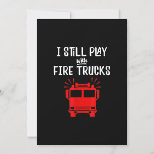 Cartes Pour Fêtes Annuelles Funny Firefighter   Je Joue Toujours Avec Des Cami