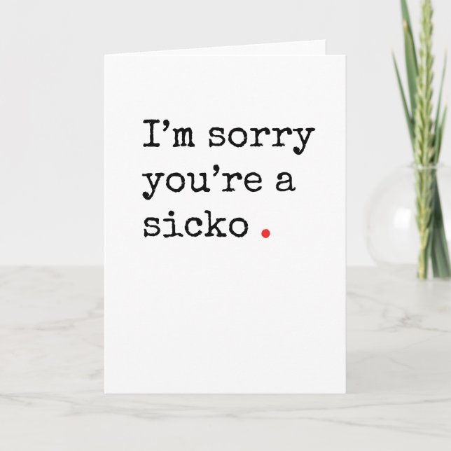 Cartes Pour Fêtes Annuelles Funny Get Well card "sicko" (Devant)