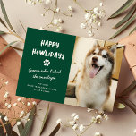 Cartes Pour Fêtes Annuelles Funny Happy Howlidays Pet Dog Photo Noël<br><div class="desc">Envoyer Christmas Cheer avec ce chien de compagnie amusant Happy Howlidays Carte postale de Noël Holiday. Design présente une photo de votre bébé en fourrure, texte blanc sur un arrière - plan vert festif qui peut être changée en n'importe quelle couleur. Le texte amusant dit - Happy Howlidays, Devinez qui...</div>
