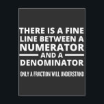 Cartes Pour Fêtes Annuelles Funny Math  FINE LINE NUMERATOR DENOMINATOR<br><div class="desc">Gift for a math teacher,  mathematics professor,  mathematician,  anyone who loves math. Graduation gift for a math major.
There is a Fine Line Between a Numerator and a Denominator - Only a Fraction Will Understand!</div>