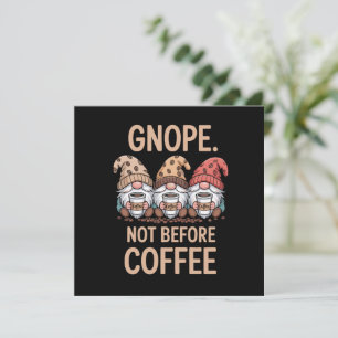 Cartes Pour Fêtes Annuelles Gnope Pas avant le café Trois Gnomes Caféine