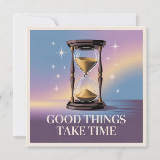 Cartes Pour Fêtes Annuelles Good Things Take Time