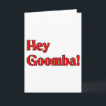 Cartes Pour Fêtes Annuelles Goomba !<br><div class="desc">This is a great way to show your Italian pride. Great for a t-shirt ou t-shirts,  aprons,  buttons,  magnets et more... .  Great vend d'occasion especially Christmas,  birthdays,  Mother's Day,  Father's Day et everyday. Goomba !</div>