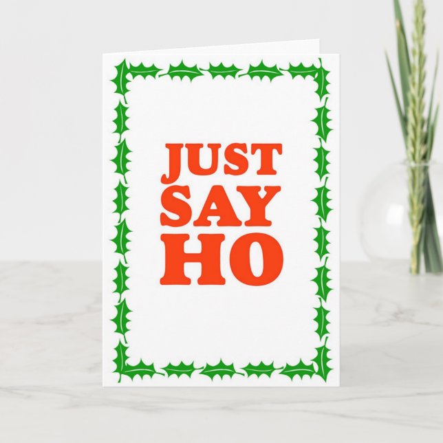 Cartes Pour Fêtes Annuelles Grtz.net : Just Say Ho (Devant)