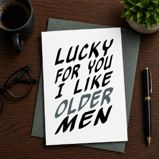Cartes Pour Fêtes Annuelles Heureusement pour toi j'aime les hommes plus âgés 