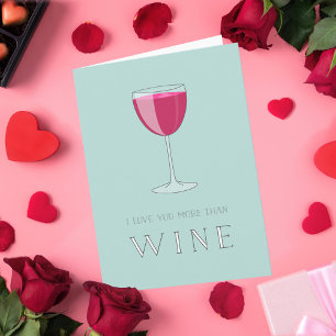 Cartes Pour Fêtes Annuelles I Love You More Than Wine Valentine Card