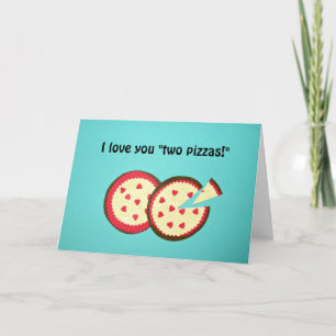 Cartes Pour Fêtes Annuelles I love you "two pizzas!"
