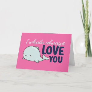 Cartes Pour Fêtes Annuelles I Whale Always Love You Pun Cute Valentine's Day