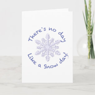 Cartes Pour Fêtes Annuelles Il n'y a pas de jour comme une journée de neige !