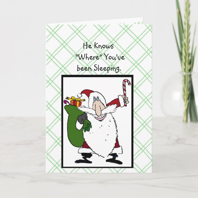Cartes Pour Fêtes Annuelles Il Sait "Où" Tu as dormi. (Devant)