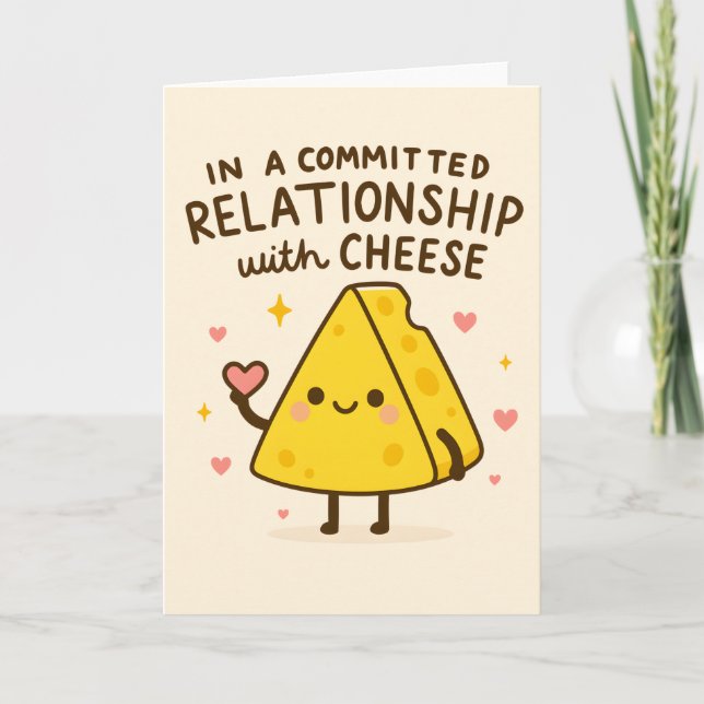 Cartes Pour Fêtes Annuelles In a Committed Relationship with Cheese Lover (Devant)