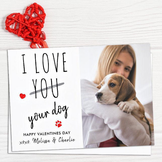 Cartes Pour Fêtes Annuelles J'aime votre chien Funny Valentines Day Photo pour (Créateur téléchargé)