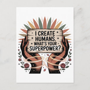 Cartes Pour Fêtes Annuelles Je crée des humains. Quelle est votre superpuissan