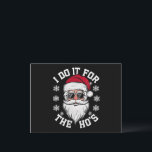 Cartes Pour Fêtes Annuelles Je le fais pour les Hos Funny Santa Ugly Christmas<br><div class="desc">Je le fais pour les Hos Funny Santa Ugly Christmas</div>