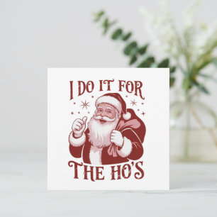 Cartes Pour Fêtes Annuelles Je le fais pour les Ho's Snarky Noël Sarcastique 
