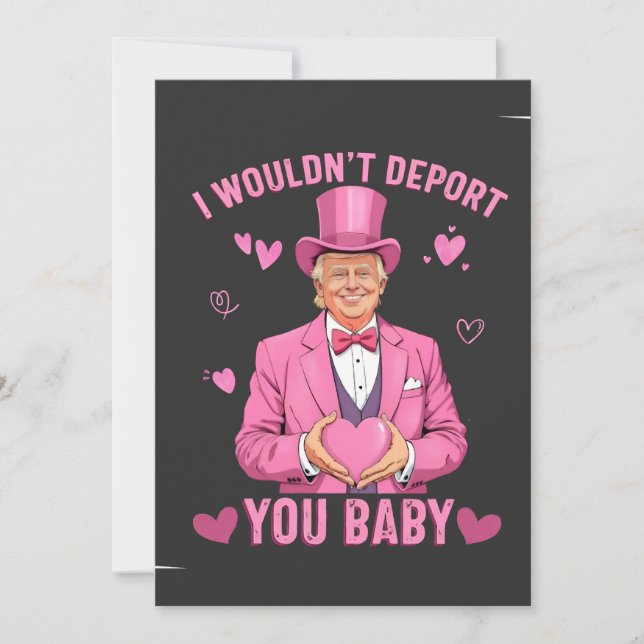 Cartes Pour Fêtes Annuelles Je ne te déporterais pas, bébé Trump Valentine  (Devant)