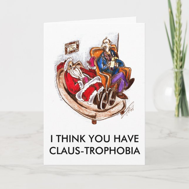 CARTES POUR FÊTES ANNUELLES JE PENSE QUE VOUS AVEZ CLAUS-TROPHOBIA (Devant)