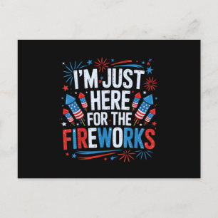Cartes Pour Fêtes Annuelles Je suis juste ici pour les feux d'artifice patriot