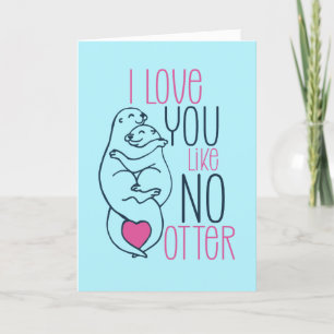 Cartes Pour Fêtes Annuelles Je t'aime comme No Otter Pun Drôle Saint Valentin