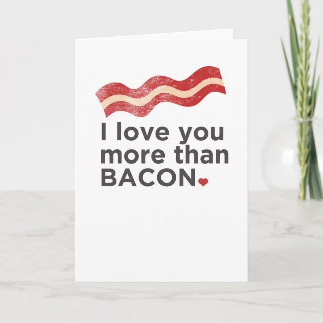 Cartes Pour Fêtes Annuelles Je T'Aime Plus Que Bacon Card (Devant)