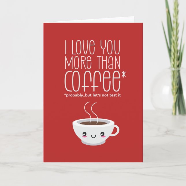 Cartes Pour Fêtes Annuelles Je t'aime plus que du café Drôle Saint-Valentin (Devant)