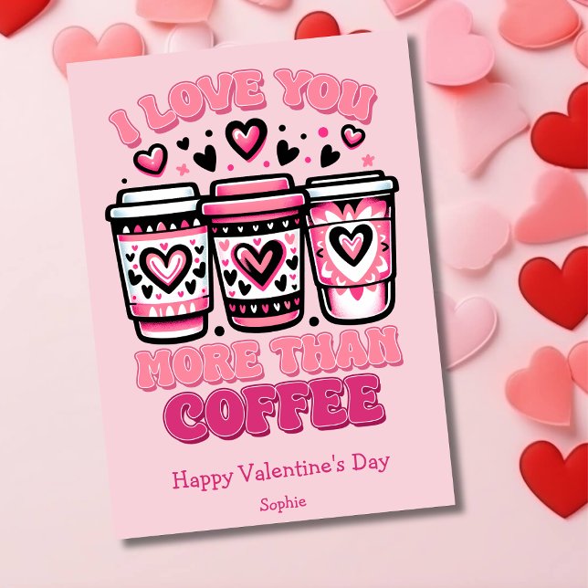 Cartes Pour Fêtes Annuelles Je t'aime plus que du café, la Saint Valentin (Créateur téléchargé)
