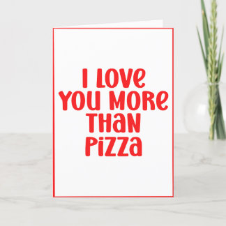Cartes Pour Fêtes Annuelles Je t'aime plus que la pizza Saint-Valentin personn