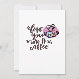 Cartes Pour Fêtes Annuelles Je t'aime plus que le café, style romantique migno