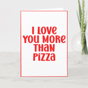 Cartes Pour Fêtes Annuelles Je T'Aime Plus Que Pizza Personnalisable Valentine