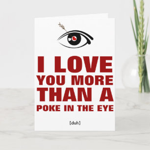 Cartes Pour Fêtes Annuelles Je t'aime plus qu'un poke dans les yeux