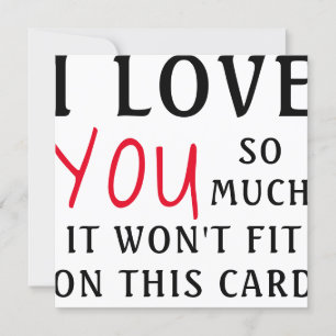 Cartes Pour Fêtes Annuelles je t'aime tellement qu'il ne va pas rentrer dans l