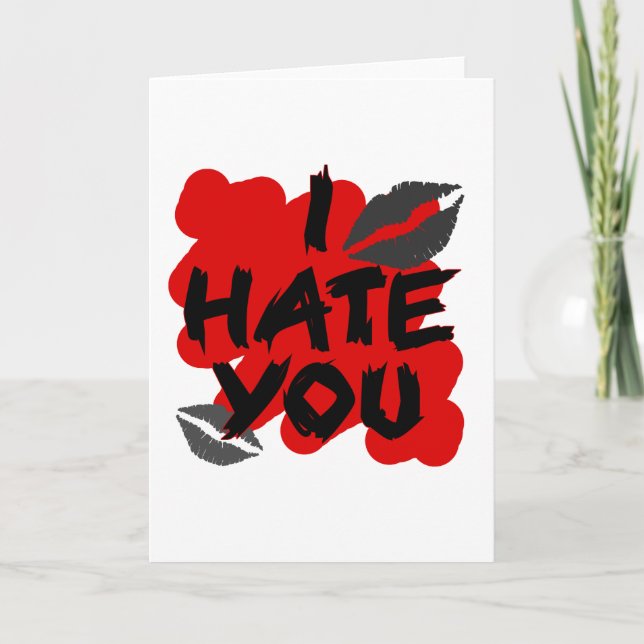 Cartes Pour Fêtes Annuelles Je te déteste (Devant)