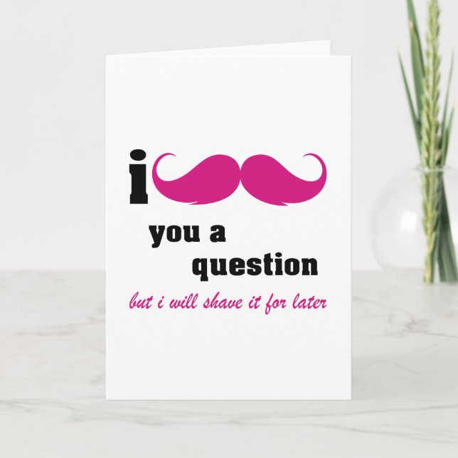 Cartes Pour Fêtes Annuelles Je te moustache une question en rose (Devant)