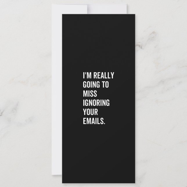 Cartes Pour Fêtes Annuelles Je vais vraiment manquer d'ignorer vos e-mails (Devant)