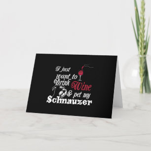 Cartes Pour Fêtes Annuelles je veux juste boire du vin et caresser mon schnauz