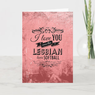 Cartes Pour Fêtes Annuelles JE VOUS AIME PLUS QU'UN LESBIEN AIME SOFTBALL -.pn