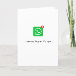 Cartes Pour Fêtes Annuelles J'espère que c'est toi" WhatsApp Saint-Valentin